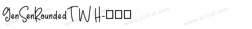 GenSenRoundedTW H字体转换